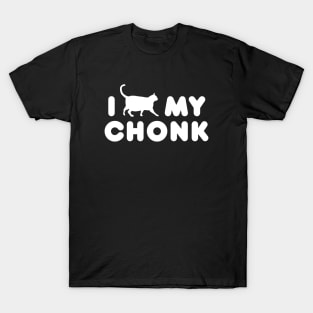 I Love My Chonk T-Shirt